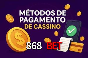 Métodos de Pagamento no 868 bet